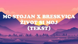 MC Stojan X Breskvica - Život si moj (TEKST-LYRICS)