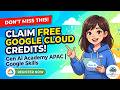 Don’t Miss This! Claim Google Cloud Credits FREE | Gen AI Academy APAC | Google Skills