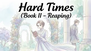 Hard Times (Book II – Reaping) Explained 📘 | Industrialism, Exploitation & Moral Consequences |
