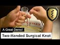 Twohanded surgical square knot  stepbystep instructions