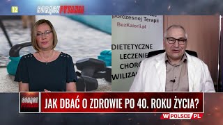 JAK DBAĆ O ZDROWIE PO 40. ROKU ŻYCIA?