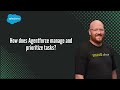 How does Agentforce manage and prioritize tasks?