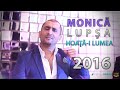 Monica Lupsa - Hoata-i lumea asta rau (HIT 2016)