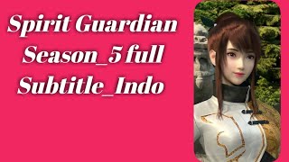 Spirit Guardian Season_5 full movie_subtitle indo #Donghua #anime #FYDonghua