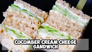Cucumber Cream Cheese Sandwich | How To Make Cucumber Cream Cheese sandwich | Classic Afternoon