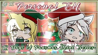 🎄- Personal Elf- 🎄- Ep 11 - Gacha Mini Series - Christmas Special -