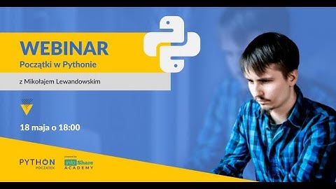 Webinar: Początki w Pythonie