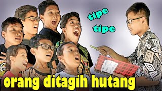 TIPE - TIPE ORANG DITAGIH HUTANG - VIDEO LUCU 2020