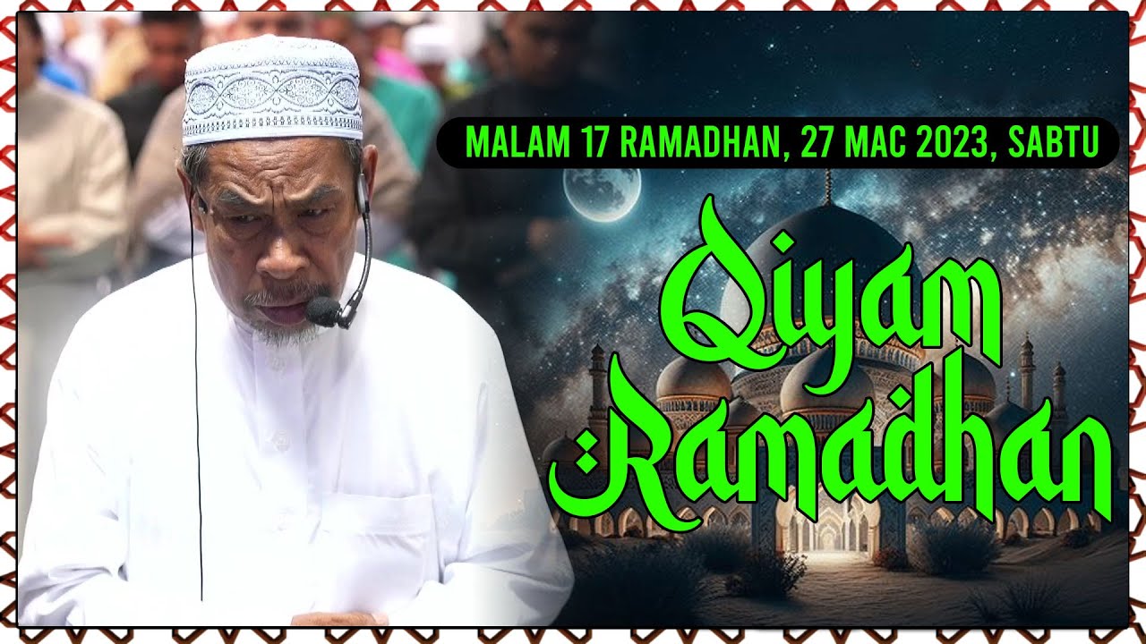 27 Mac 2024 Qiyam Ramadhan Malam ke-16 Ramadhan 1445H