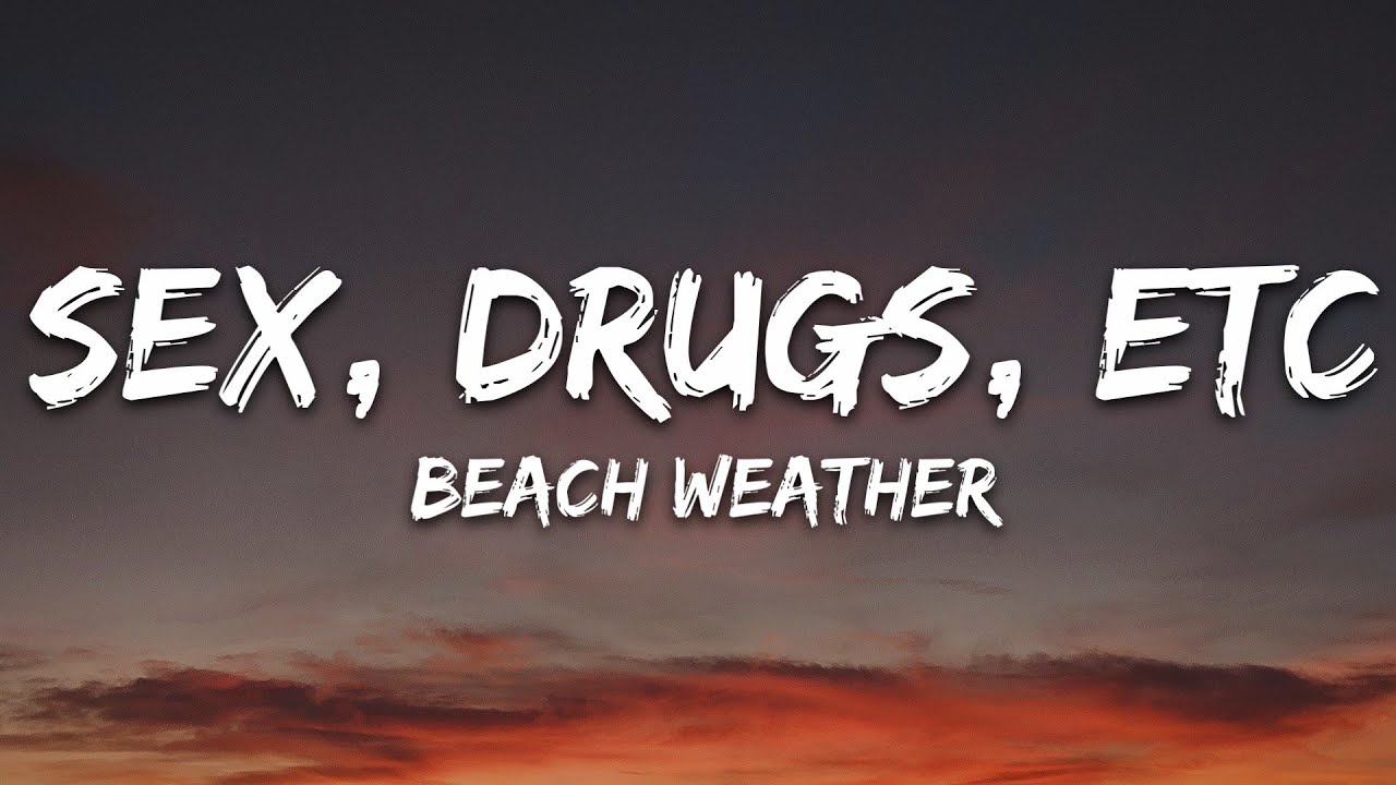 Sex Drugs Etc Beach Weather