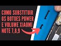 Como trocar botão power ou volume Xiaomi redmi note 7, note 8, note 9 botão não entra como resolver