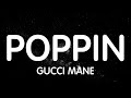 Gucci mane  bigwalkdog  poppin lyrics
