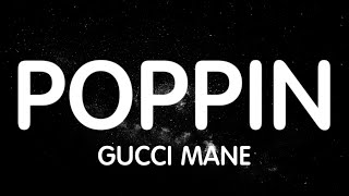 Gucci Mane \& BigWalkDog - Poppin (Lyrics)