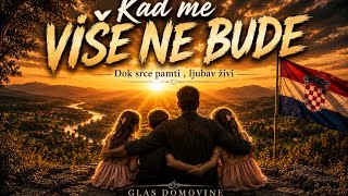 KAD ME VIŠE NE BUDE ❤️ | GLAS DOMOVINE  