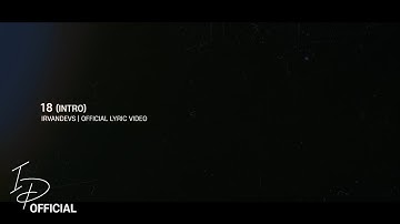 IrvanDevs - 18 (intro) (Official Lyric Video)