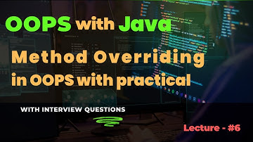Lecture - 6 | Method Overriding in Java with example | Interview Questions | OOPS Placement series