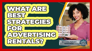 What Are Best Strategies for Advertising Rentals?