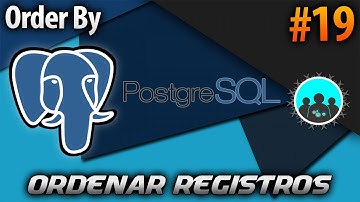 Ordenar Registros - ORDER BY | PostgreSQL #19