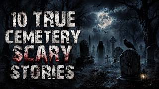 TRUE Scary Cemetery Scary Stories For Halloween | Spooky Horror Stories To Fall Asleep To
