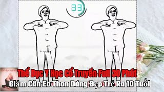Thể Dục Y Học Cổ Truyền Full 30 Phút Bí Quyết Giảm Cân Eo Thon Dáng Đẹp Trẻ Ra 10 Tuổi
