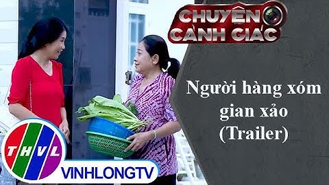 Người hàng xóm gian xảo | Chuyện cảnh giác - Trailer