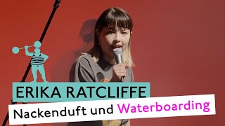 Erika Ratcliffe – Nackenduft und Waterboarding