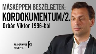 MÁSKÉPPEN BESZÉLGETEK: INTERJÚ ORBÁN VIKTORRAL, A FIDESZ ELNÖKÉVEL, 1996. // Friderikusz Archív 61.