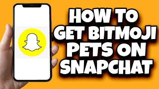 How To Add Bitmoji Pets To Your Snapchat (2024)