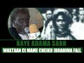 Waxtaan ci mame cheikh ibrahima fall par baye adama sarr