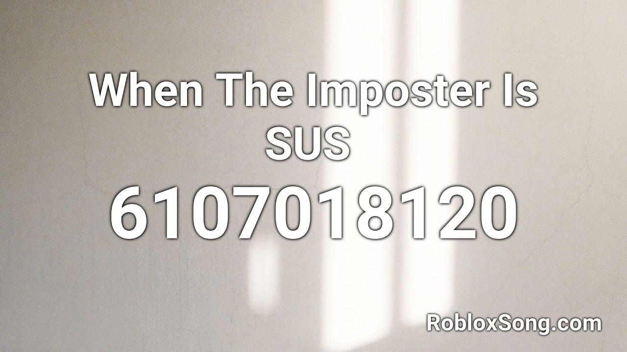 When The Imposter Is SUS 😳 Roblox ID - Roblox Music Code 