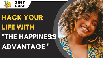 Hack Your Life with "The Happiness Advantage"