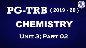 PG TRB 2019-20, CHEMISTRY, UNIT 3, PART 2