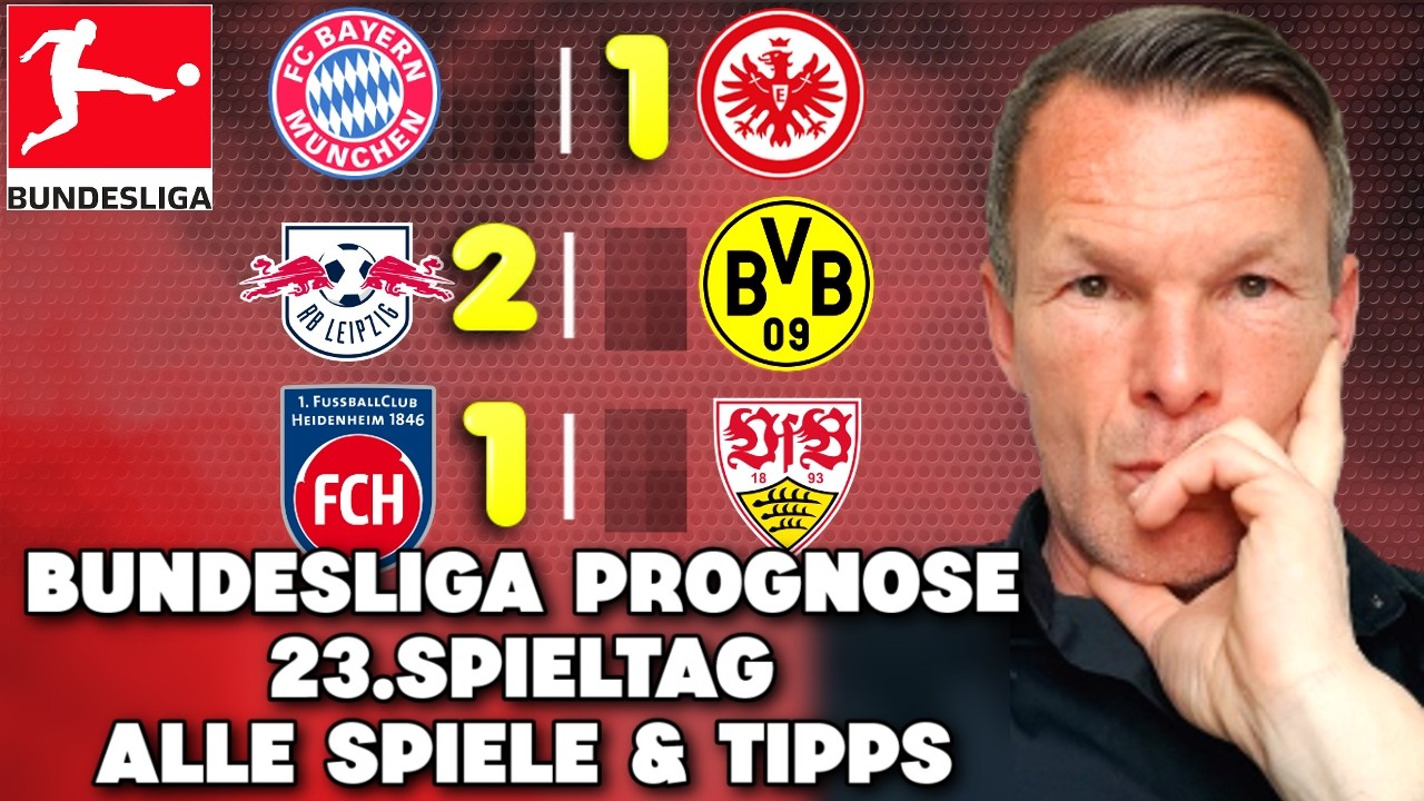 23. Spieltag Bundesliga 25/26 Prognose / Tipps / Vorschau | Bayern - Frankfurt | Leipzig - Dortmund
