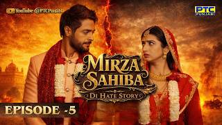 Mirza Sahiba Di Hate Story - Episode 5 | Punjabi Series | PTC Punjabi