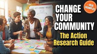 How to Change a Community: The Action Research Guide (With Examples)