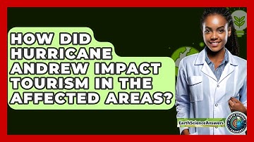 How Did Hurricane Andrew Impact Tourism In The Affected Areas? - Earth Science Answers