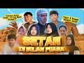 SETAN DI BULAN PUASA ~ EPISODE 9 RAMADHAN