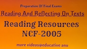#NCF-2005 ll reading resources ll reading & reflecting on texts ll B.Ed#educativeanu