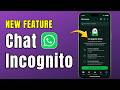 WhatsApp Incognito Mode is Here! (New Private Chat Feature 2026 – How It Works)