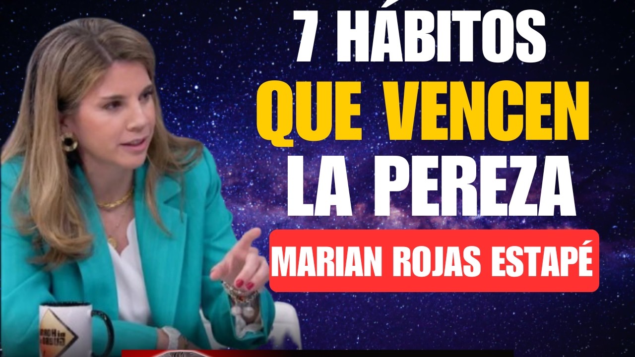 7 Hábitos Psicológicos para Vencer la Pereza desde que Despiertas | Marian Rojas Estapé