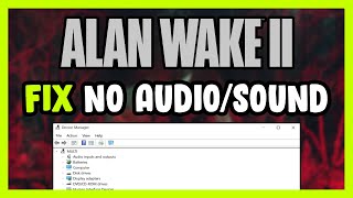 How to FIX Alan Wake 2 No Audio/Sound Not Working