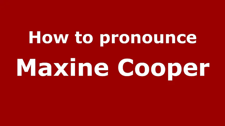 How to pronounce Maxine Cooper (American English/U...
