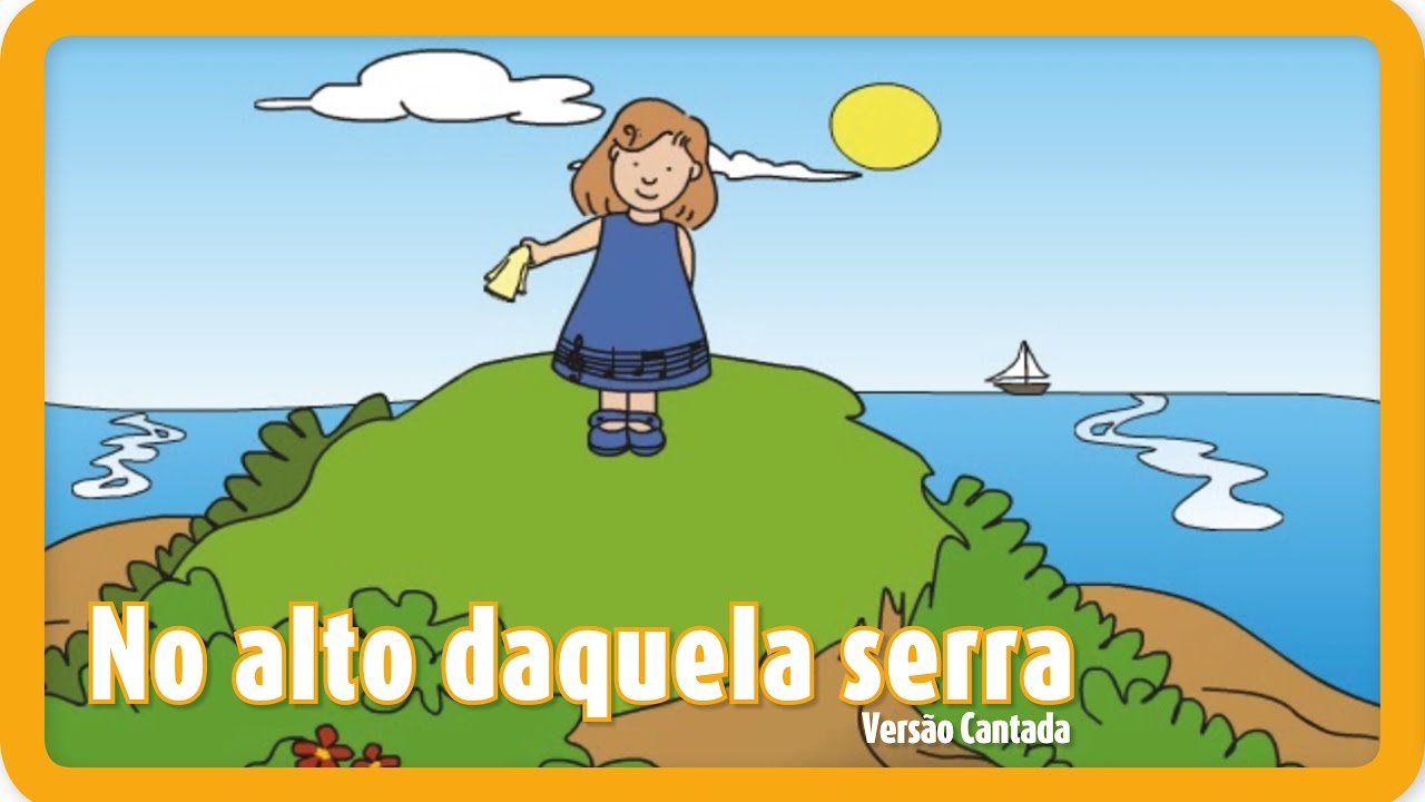 No alto daquela serra | | Canções para crianças em Português - YouTube