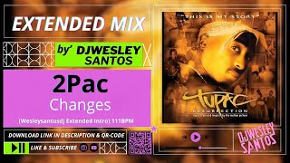 2Pac - Changes - (Wesleysantosdj Extended intro) 111 BPM Net Worth