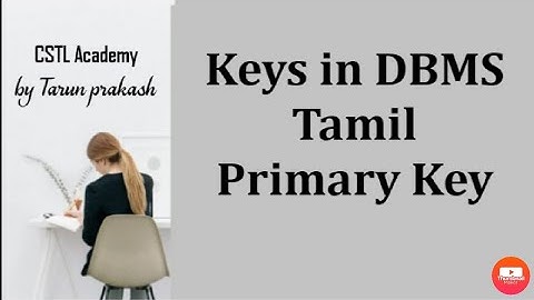 keys in DBMS Tamil | Primary key in DBMS Tamil | rules of primary key in Tamil