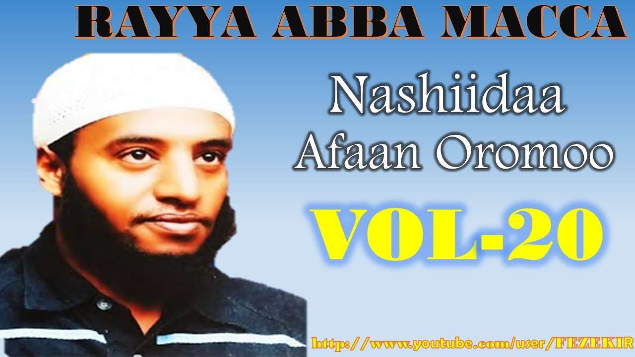 RAYYA ABBA MACCA VOL20  Best Afan Oromo Neshida