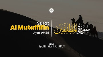Surah Al Mutaffifin ayat 01-36 سورة المطفّفين Syaikh Hani Ar Rifa'i | Al-Iman Tadabbur