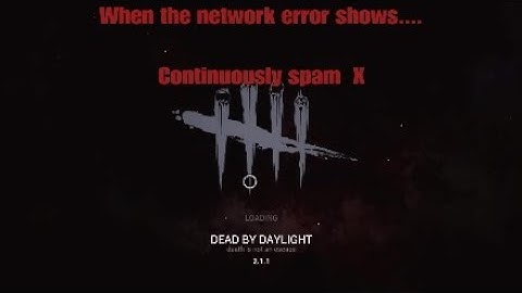 Dead by daylight network/Server error explanation