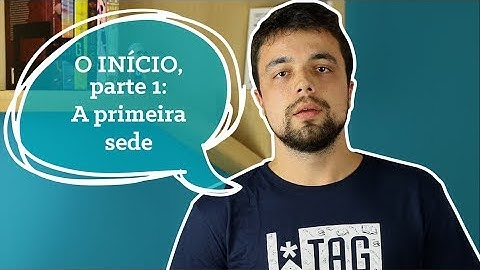 O INÍCIO, parte 1: A primeira sede