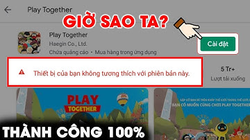 cách tải play together cho máy không tương thích máy yếu